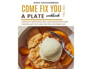 come-fix-you-a-plate-cookbook